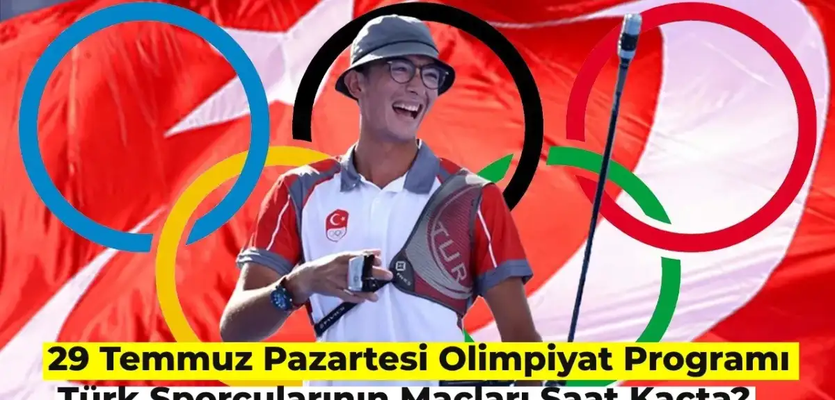 29 Temmuz Olimpiyat Takvimi: Türk Sporcularının Maçları Saat Kaçta?