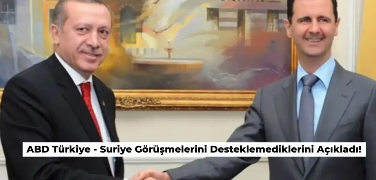 ABD Türkiye – Suriye Gelişmeleri için Açıklama Yaptı: Desteklemiyoruz!
