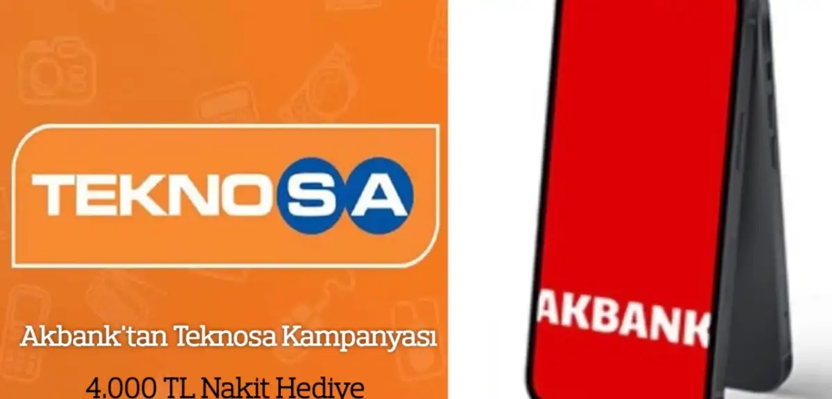 Akbank’tan Teknosa Kampanyası: 4000 TL Hediye Nakit!