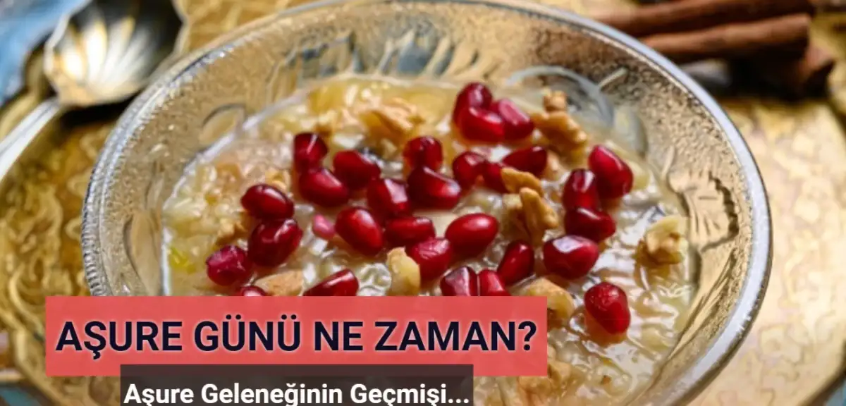 Aşure Günü Ne Zaman? Aşure Geleneğinin Geçmişi