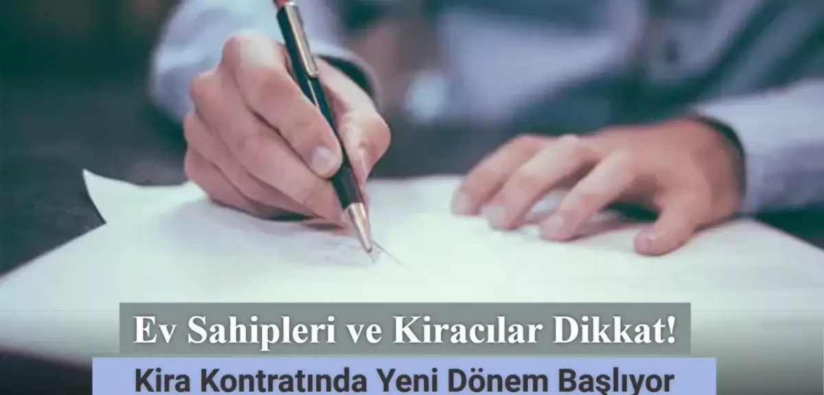 Ev Sahipleri ve Kiracılar Dikkat! Kira Kontratında Yeni Dönem Başlıyor