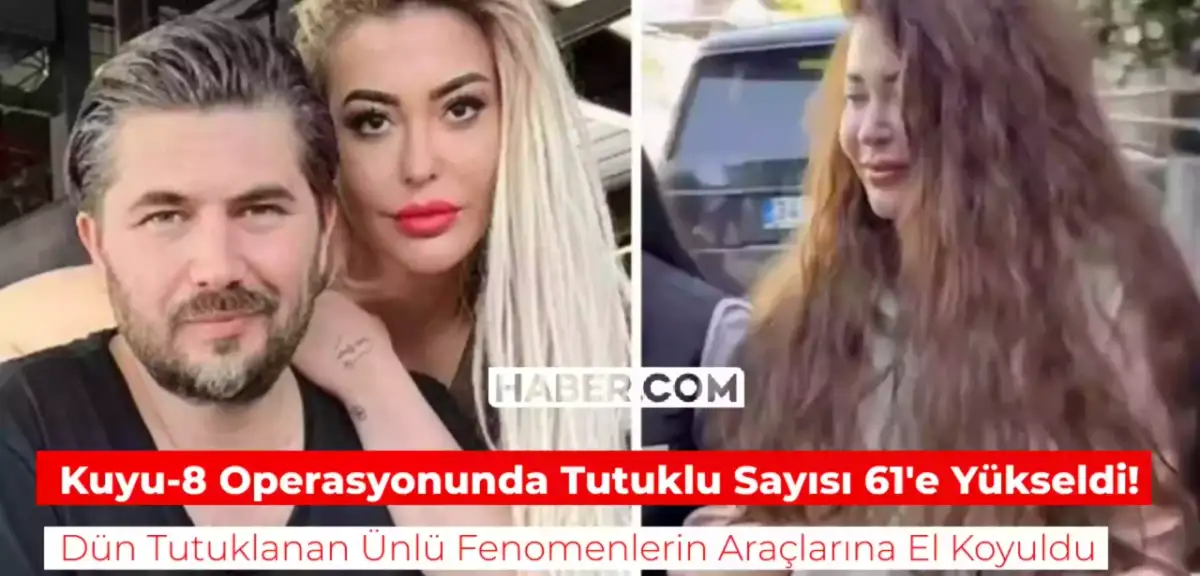 Fenomenleri Kapsayan Kuyu-8 Operasyonunda Şüpheliler 61’e Yükseldi!