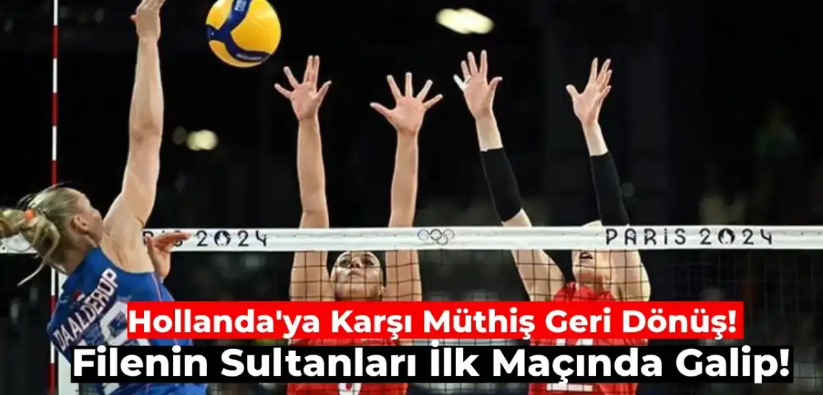 Filenin Sultanları 2024 Paris Olimpiyatları İlk Maçında Hollanda’yı Müthiş Geri Dönüşle Yendi!