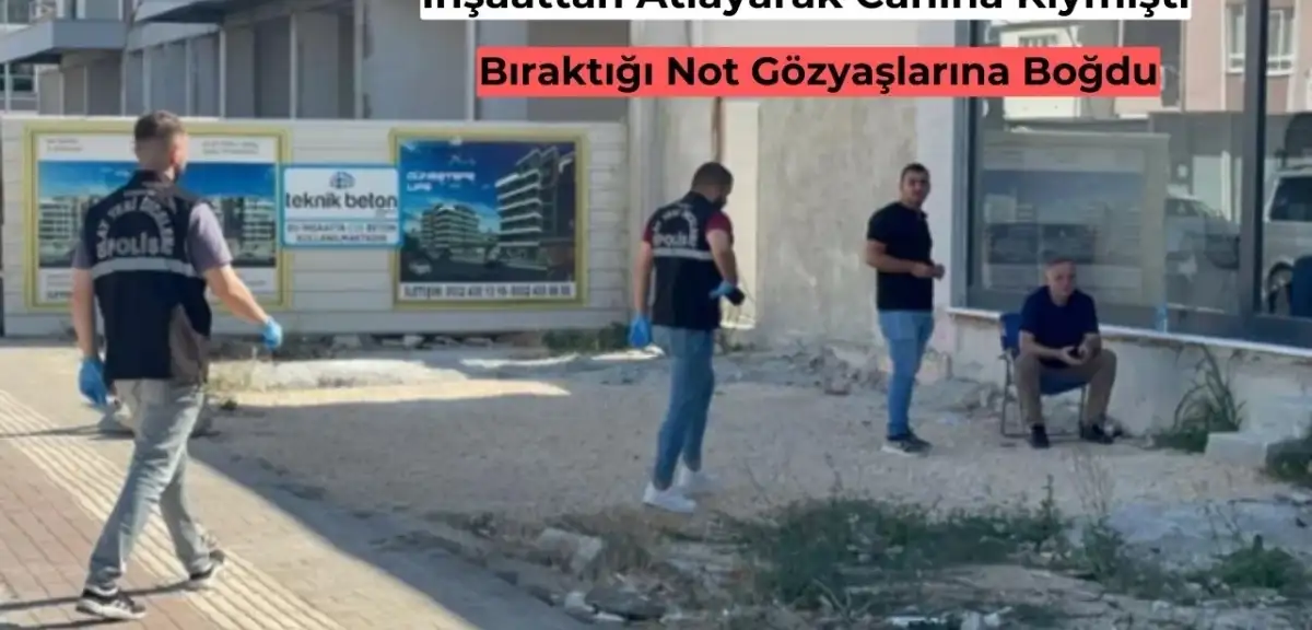 İnşaattan Atlayarak İntihar Eden 19 Yaşındaki Genç Kız Arkasında Yürekleri Burkan Bir Not Bıraktı
