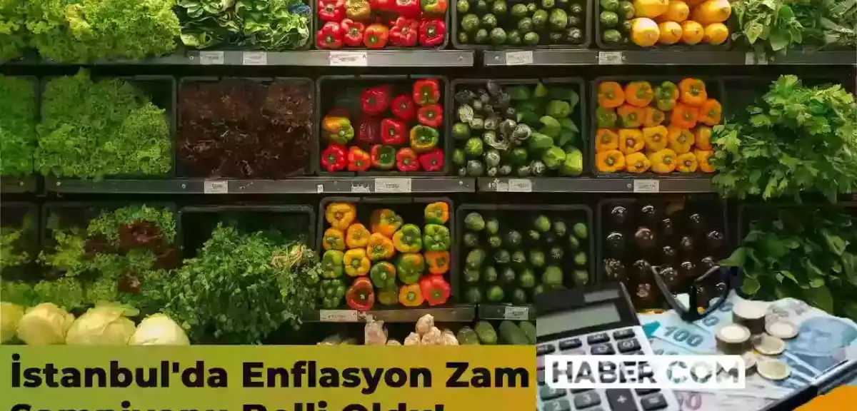 İstanbul’da Haziran Enflasyon Oranları Belli Oldu! İşte, İstanbul’un Zam Şampiyonu
