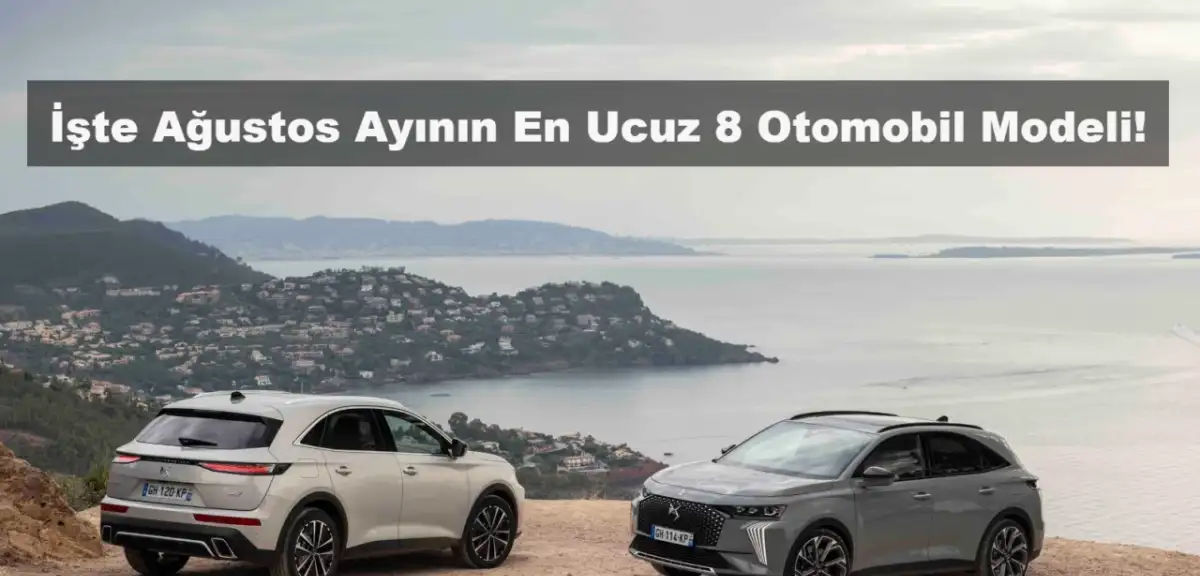 İşte Ağustos Ayının En Ucuz 8 Otomobil Modeli!