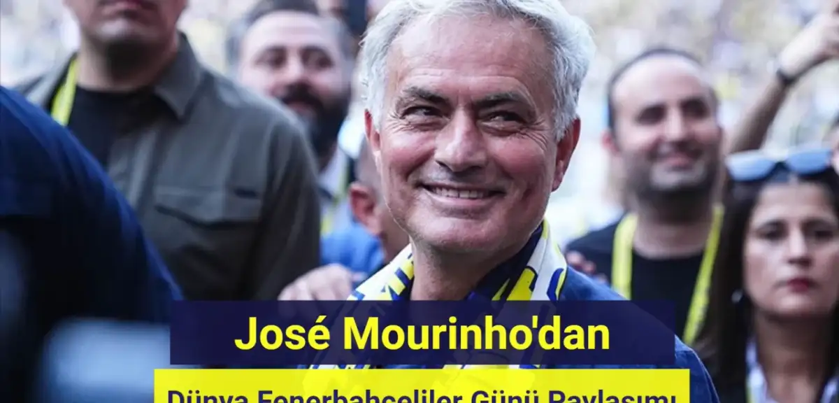 José Mourinho'dan Dünya Fenerbahçeliler Günü Paylaşımı
