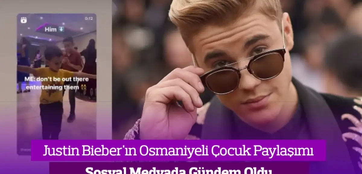 Justin Bieber Osmaniyeli Çocuğu Paylaştı! O Görüntüler Sosyal Medyada Gündem Oldu