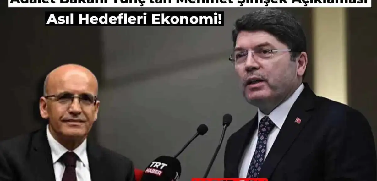 Mehmet Şimşek İstifa Etti İddiası için Bakan Tunç’tan Yanıt Geldi: Hedef Ekonomi!