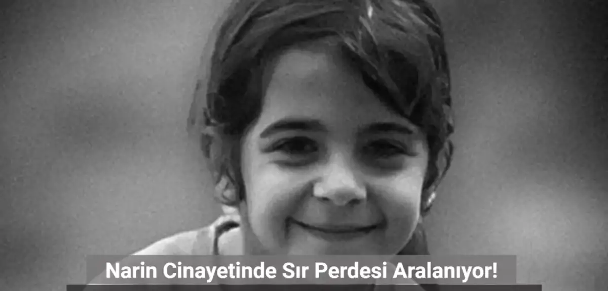 Narin Cinayetinde Sona Yaklaşıldı: Güran Ailesinin Organize Planı Kan Dondurdu!