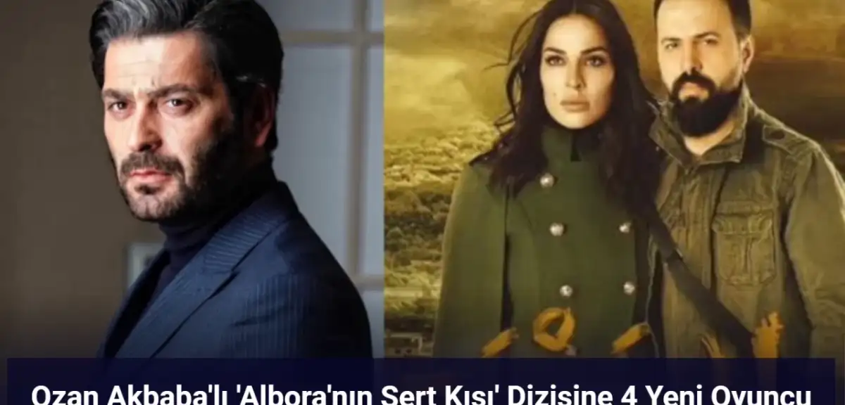 Ozan Akbaba Başrolde: 'Albora'nın Sert Kışı' Dizisine Yeni Oyuncular