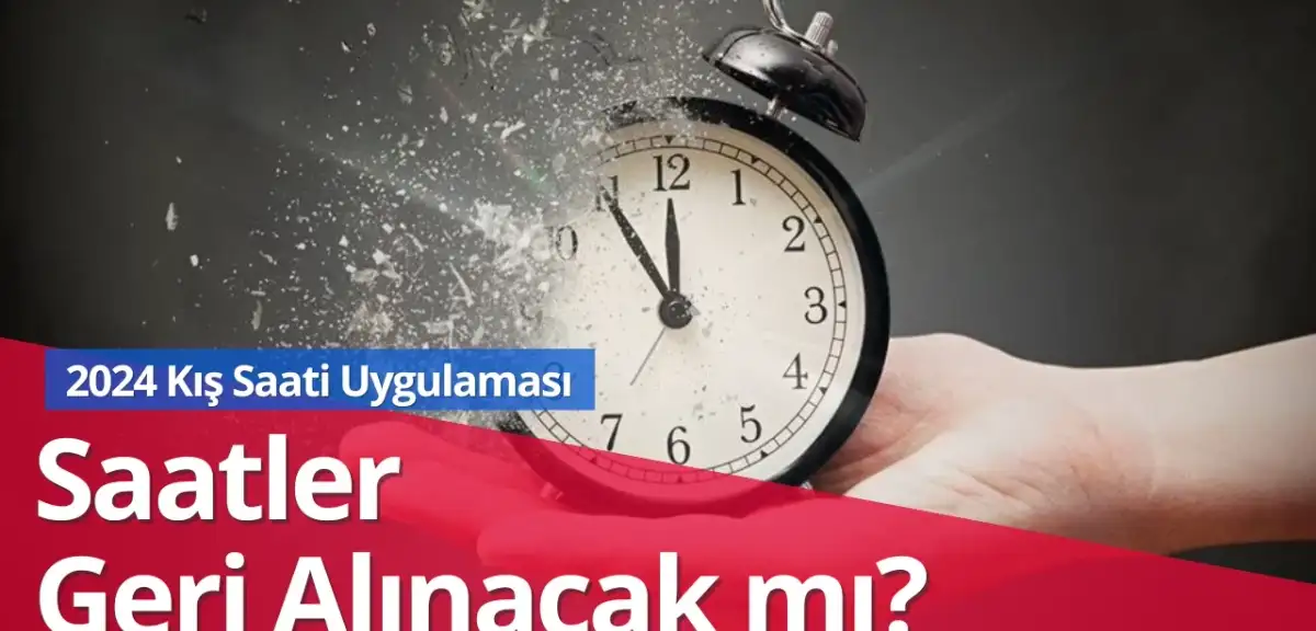 Saatler Geri Alınacak mı? 2024 Kış Saati Uygulaması Hakkında Detaylar