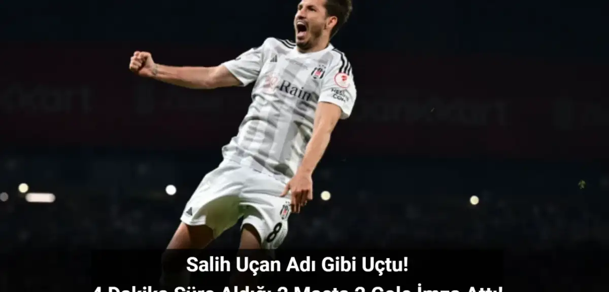Salih Uçan Adı Gibi Uçtu! 4 Dakika Süre Aldığı 2 Maçta 2 Gole İmza Attı!