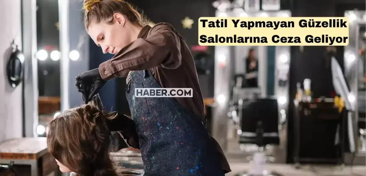 Ticaret Bakanlığı Duruma El Attı: Kuaför, Berber ve Güzellik Salonları için Tatil Düzenlemesi Yapıldı