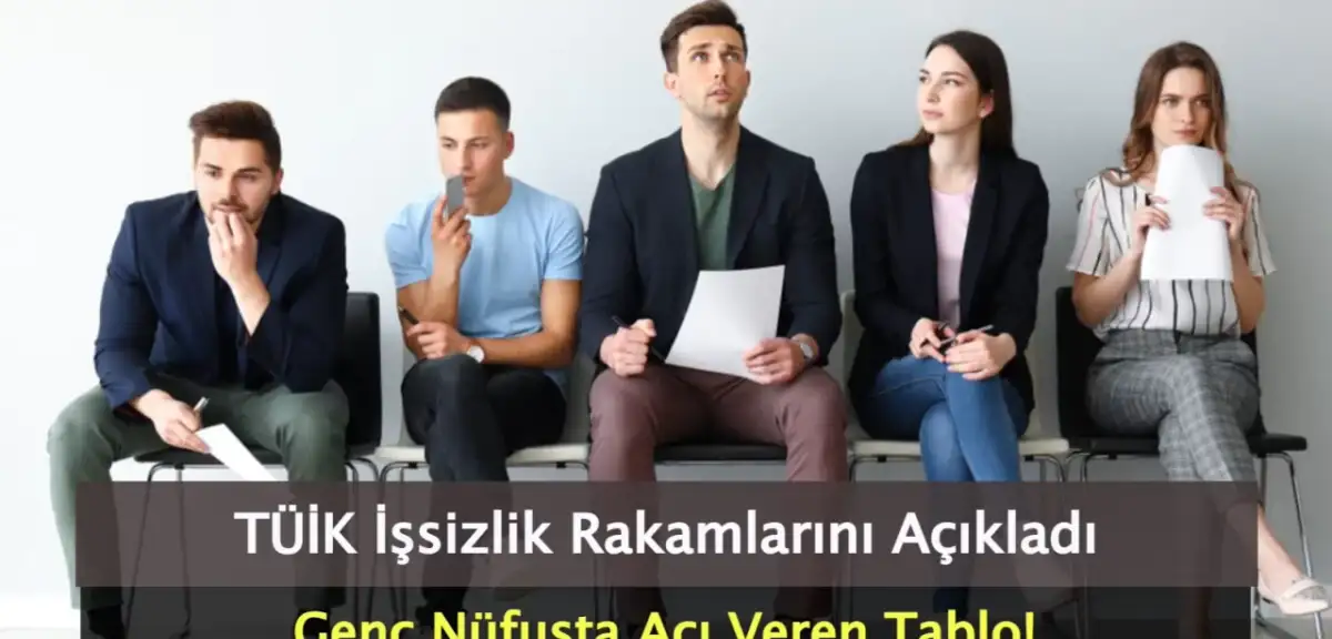 TÜİK İşsizlik Rakamlarını Açıkladı: Genç Nüfusta Acı Veren Tablo!