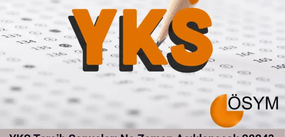YKS Tercih Sonuçları Ne Zaman Açıklanacak 2024?