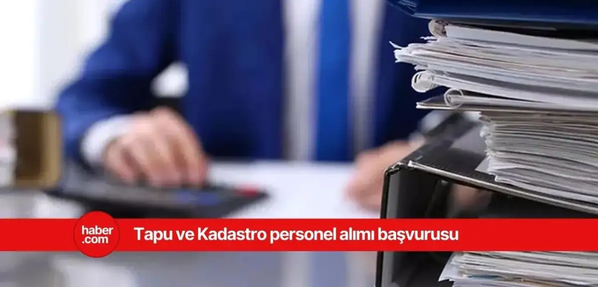 Tapu Kadastro duyurdu! Farklı illerde büro personeli alımı yapılacak