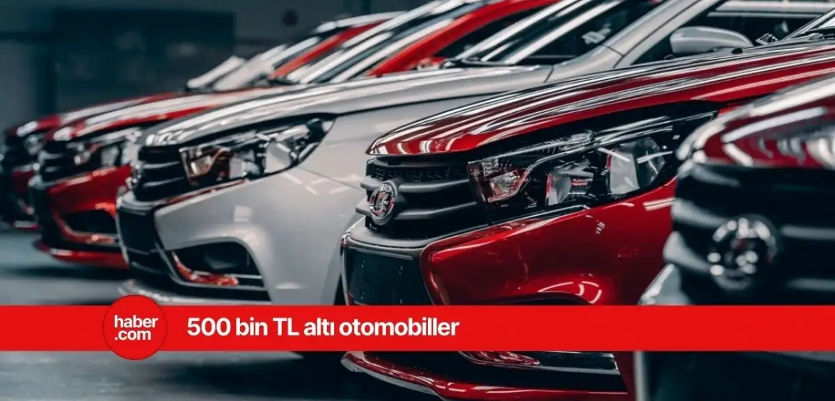 500 bin TL'ye alınabilecek otomobil modelleri! 500 bin TL'ye hangi arabalar alınır?