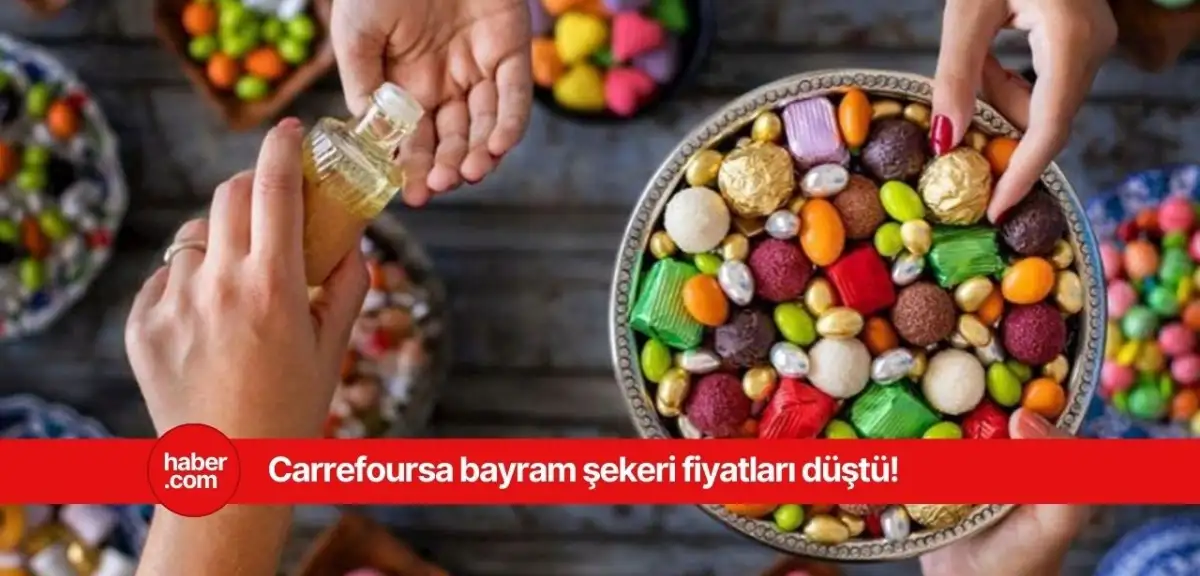 Carrefoursa marketlerde bayram indirimi! Bayram şekeri fiyatları düşürüldü