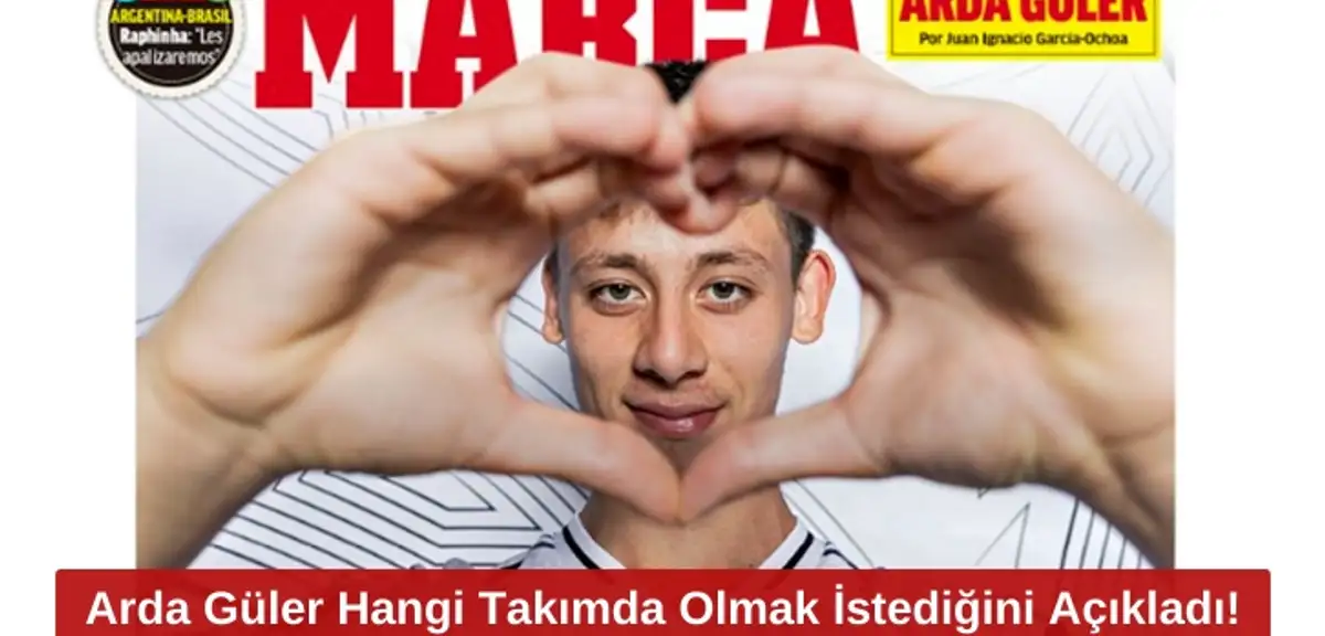 Arda Güler Hayalindeki Takımı Açıkladı: "Ev Bile Aldım..."