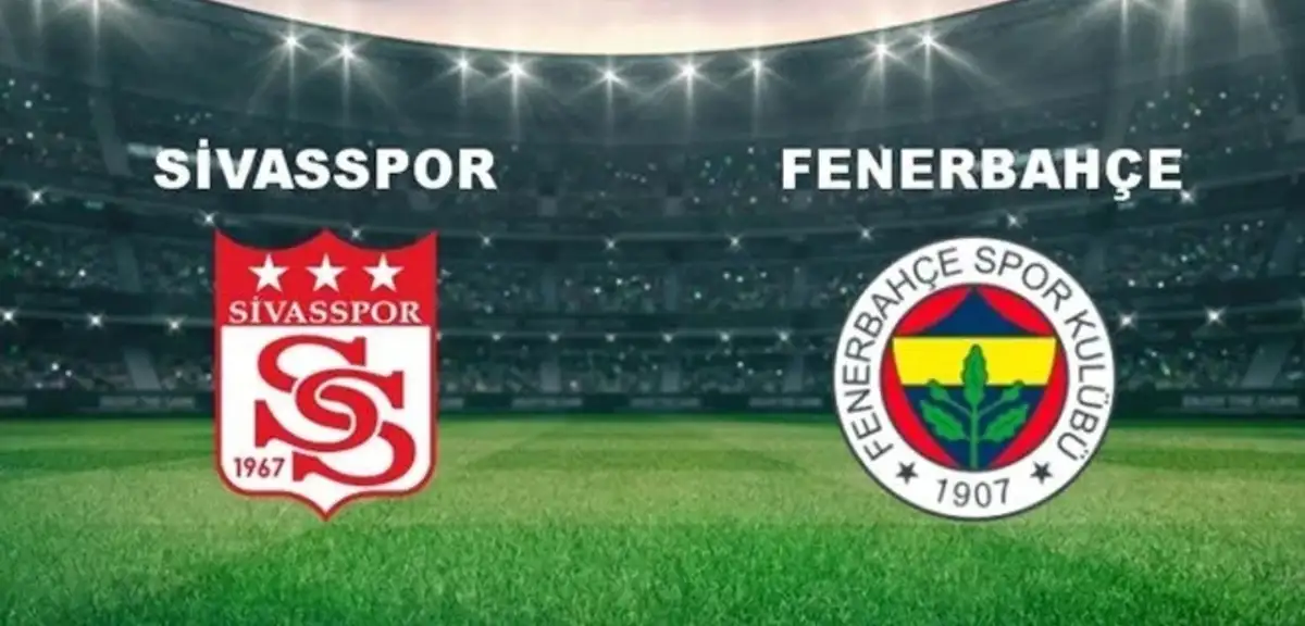 Sivasspor Fenerbahçe Maçı Ne Zaman, Hangi Kanalda?