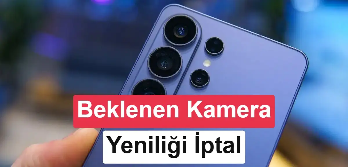 Galaxy S27 serisinde beklenen değişken diyaframlı kamera iptal edildi