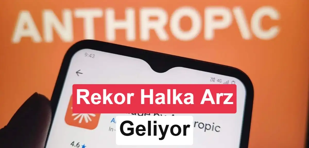 Anthropic Halka Arzda 2 Trilyon Dolarlık Değerlemeyi Hedefliyor