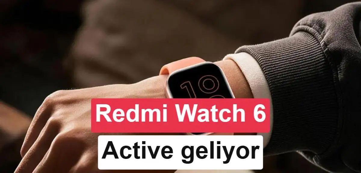 Yeni Redmi Watch 6 Active akıllı saat modeli geliyor