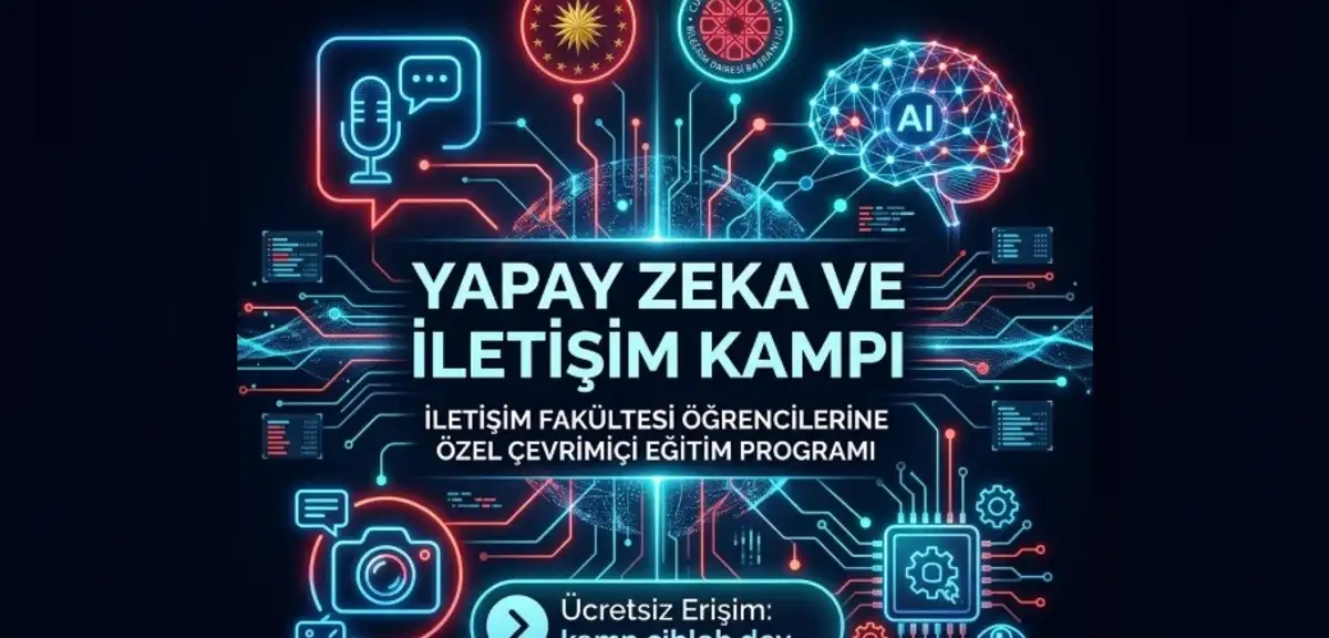 İletişim Başkanlığı'ndan Gençlere Özel "Yapay Zeka ve İletişim Kampı" Başladı