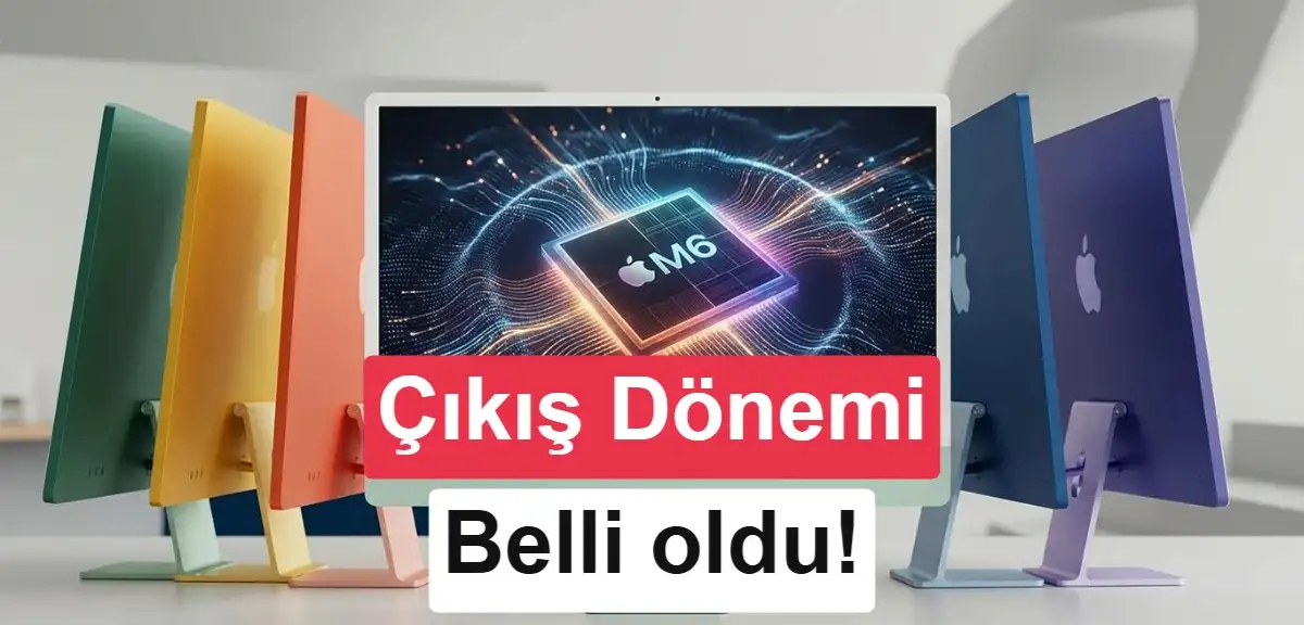 M6 işlemcili yeni iMac için tarih verildi: Ne zaman geliyor?