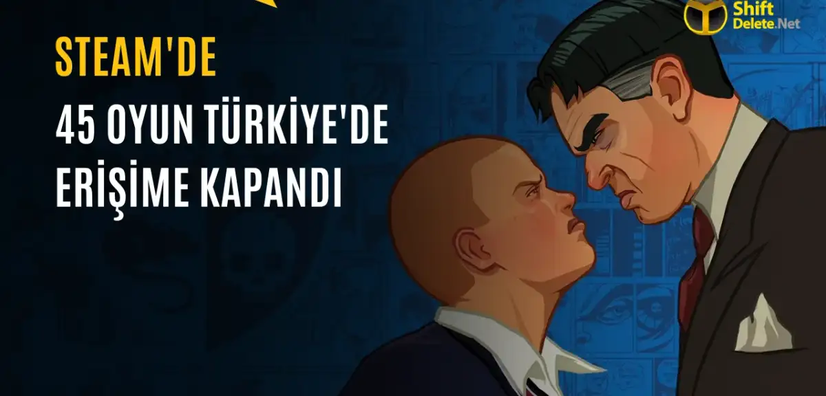 Steam’de 45 Oyuna Türkiye’den Erişim Engeli: Hangi Oyunlar Yasaklandı?