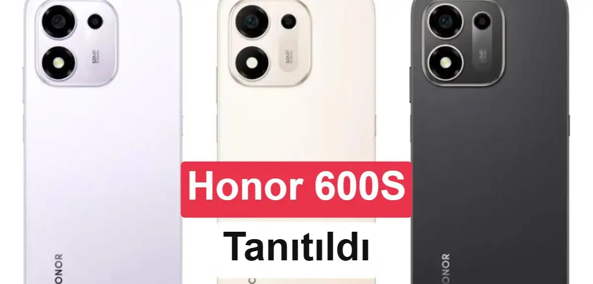 Honor'un 8.100 mAh bataryalı Honor 600S 5G modeli tanıtıldı