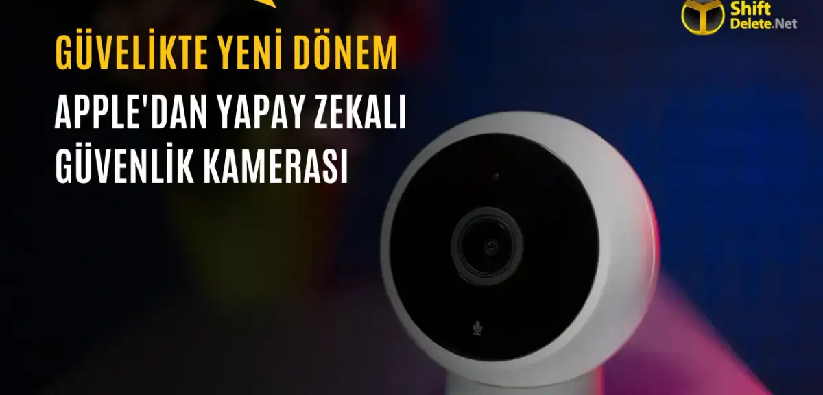 Apple Yapay Zeka Destekli Güvenlik Kamerası 2027'de Çıkacak