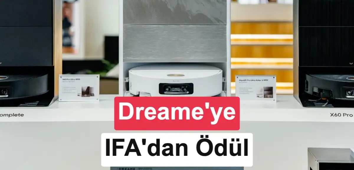 Dreame’nin yeni nesil robot süpürgelerine IFA 2026’dan iki ödül