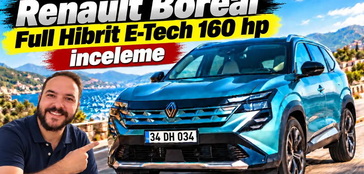 Renault Boreal E-Tech 160 HP hibrit SUV incelendi