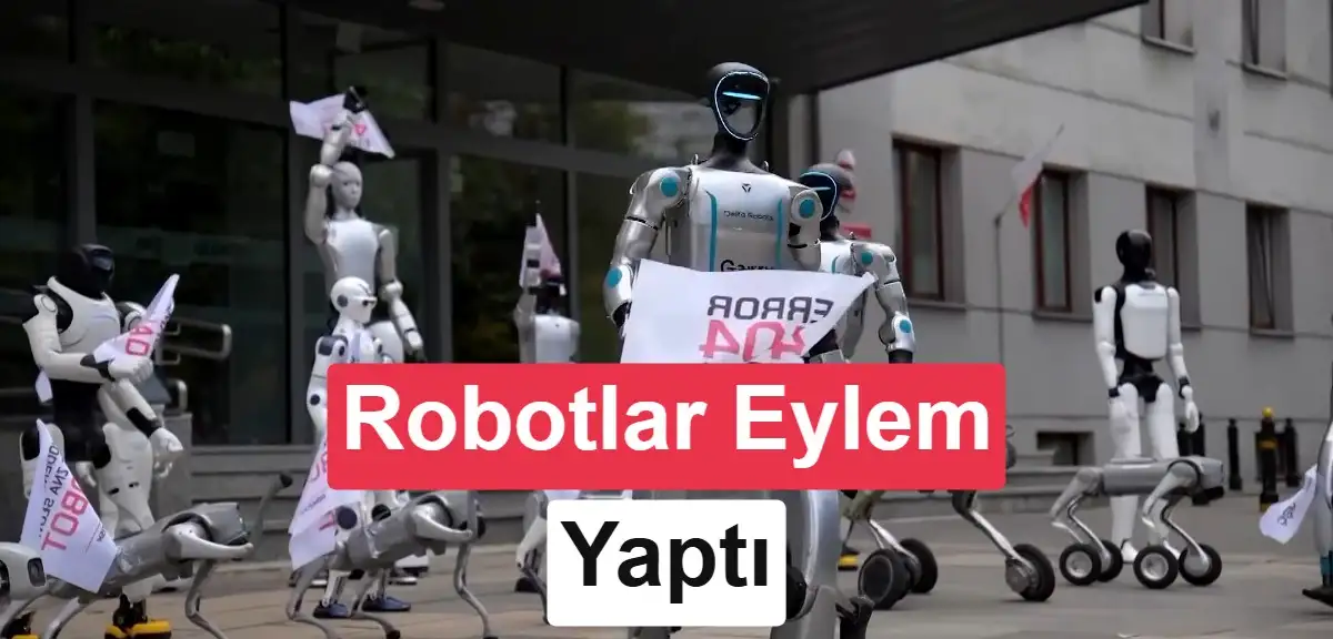 İnsansı robotlar eylem düzenledi: “Yasa istiyoruz, kurallar istiyoruz”