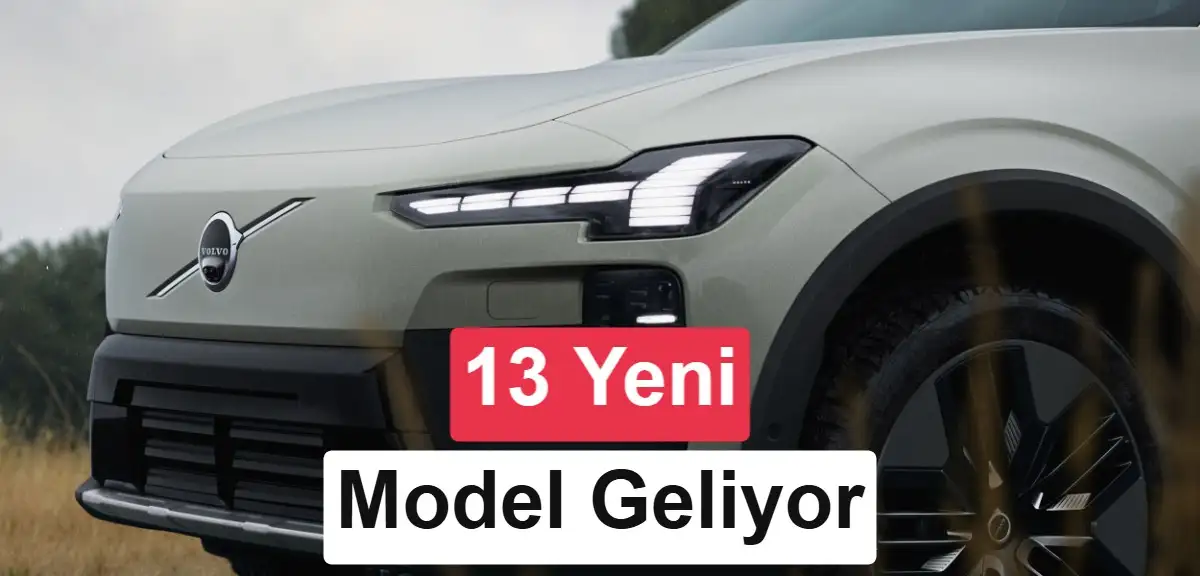 Volvo’dan büyük atak: 2030’a kadar 13 yeni model geliyor