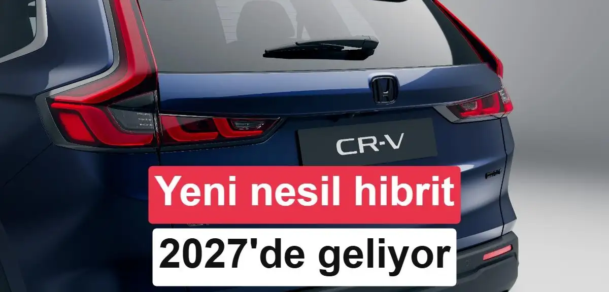 Honda'nın yeni nesil hibrit hamlesi 2027'de CR-V ile başlayacak