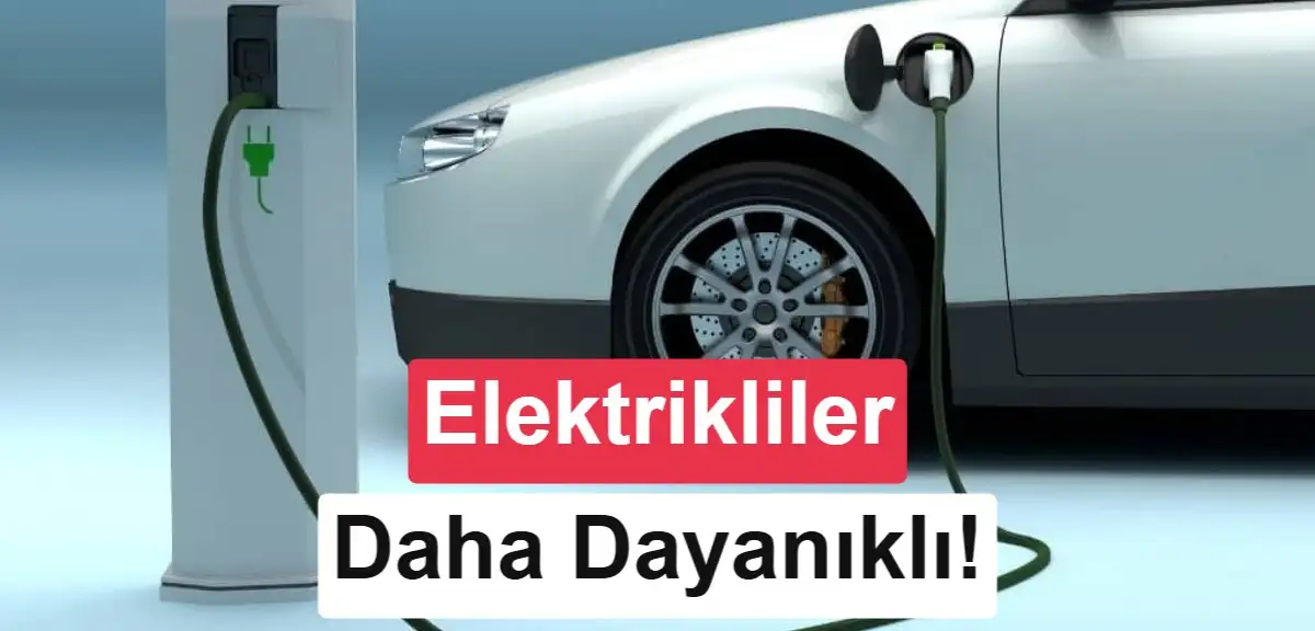 Milyonlarca araç verisi: Elektrikli otomobiller daha dayanıklı