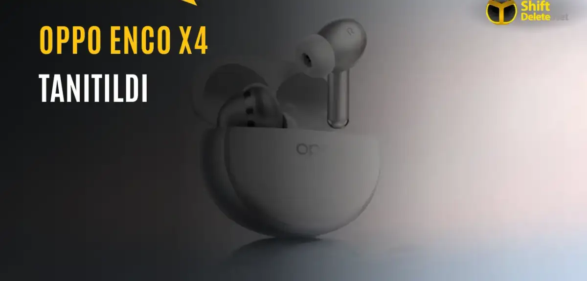 Oppo Enco X4 Tanıtıldı: İşte Özellikleri ve Fiyatı