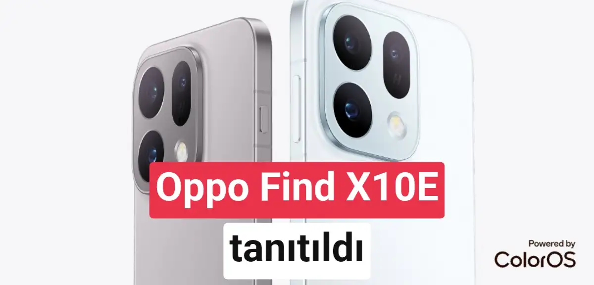 Oppo Find X10E üst seviye özelliklerle geliyor
