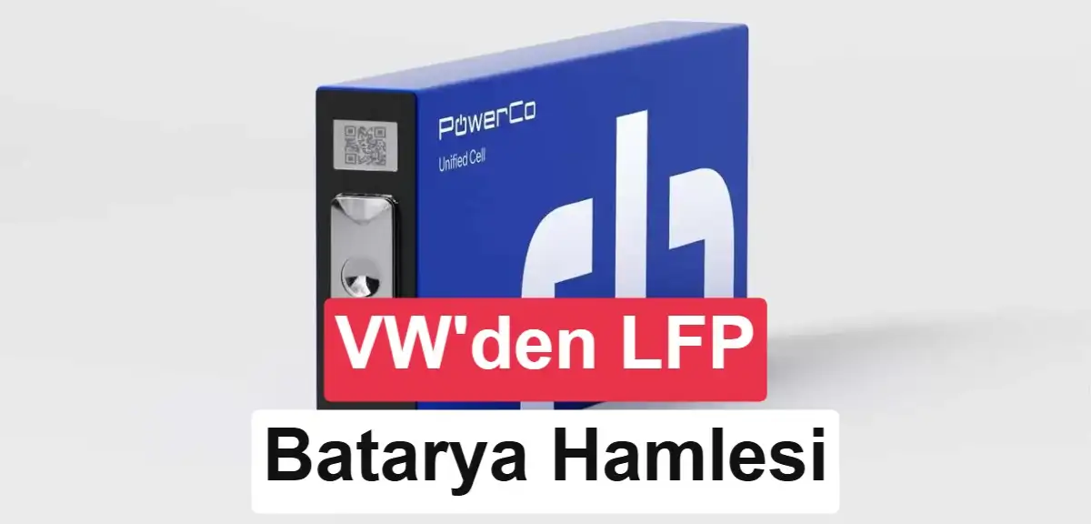Volkswagen ve Gotion Avrupa'da LFP batarya üretimine başlıyor