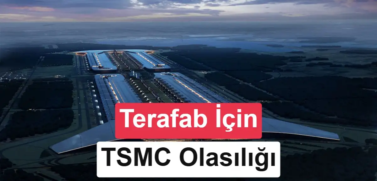 Elon Musk, TSMC ile Terafab için görüşüyor: Intel’in planı değişebilir