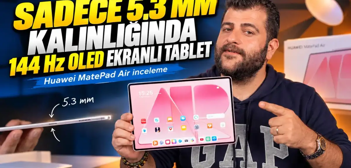 Huawei MatePad Air inceleme: 5.3 mm incelikte PC benzeri tablet