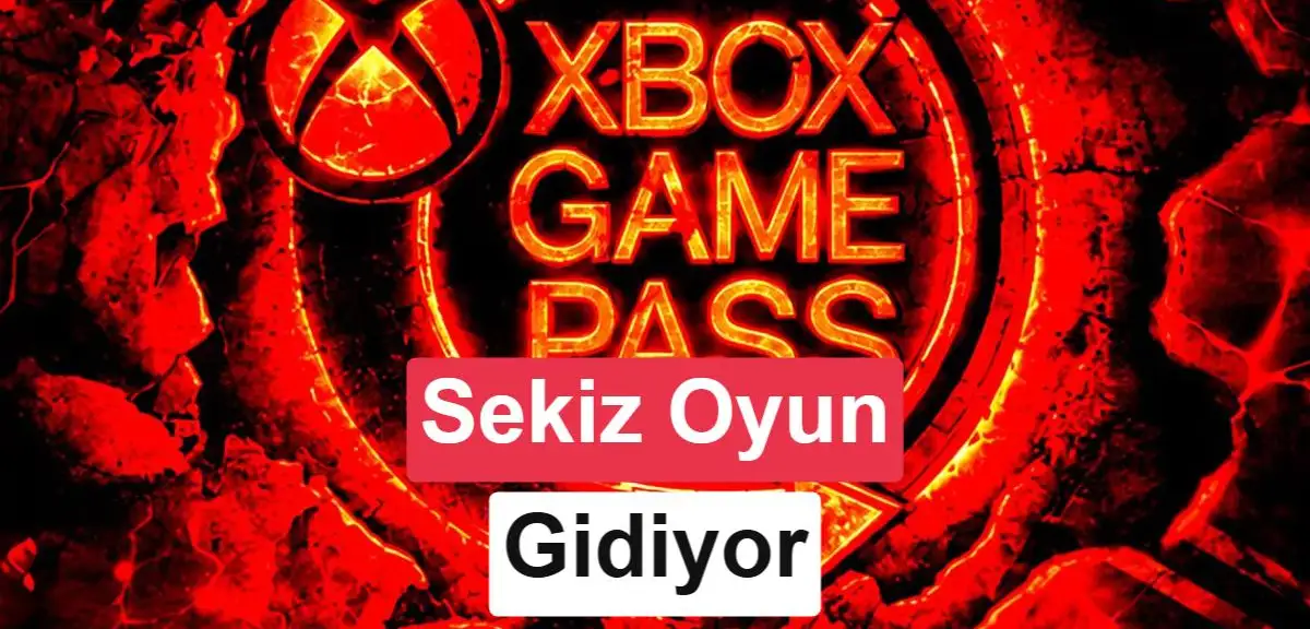 Xbox Game Pass bu ayın sonunda sekiz oyuna veda edecek