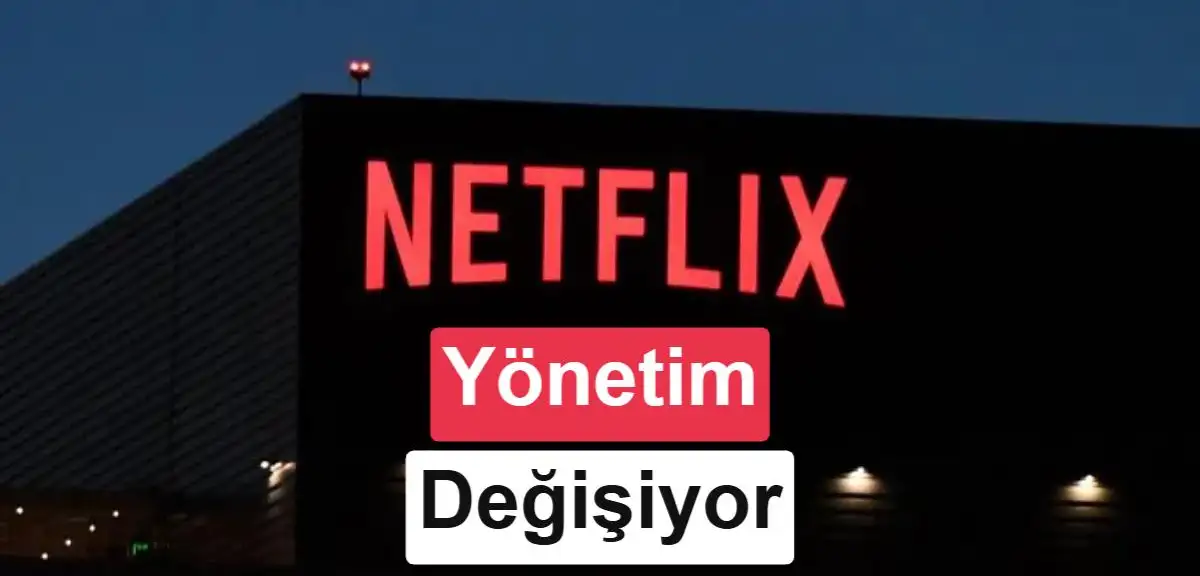 Netflix'te değişim kapıda: İçerikten sorumlu yönetim komple değişiyor