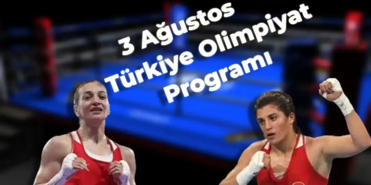 2024 Paris Olimpiyatları Takvimi: 3 Ağustos Türkiye’nin Oyun Programı