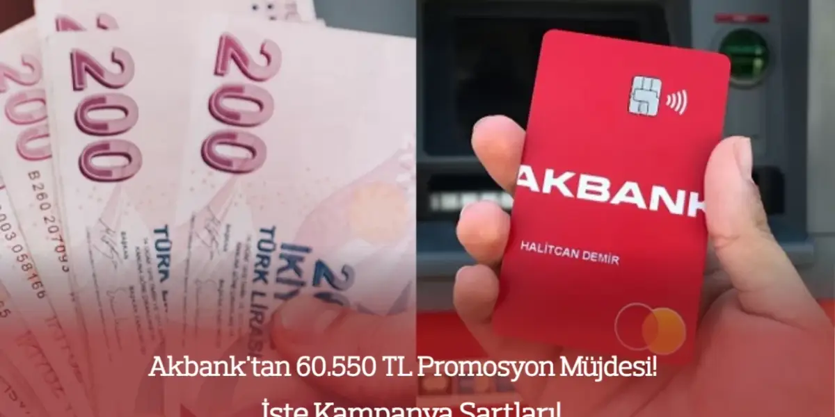 Akbank'tan Rekor Promosyon: 60 Bin 550 TL Verecek!