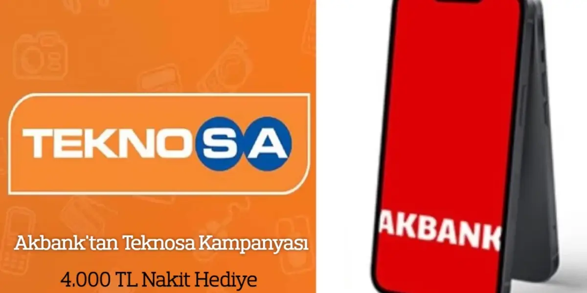 Akbank’tan Teknosa Kampanyası: 4000 TL Hediye Nakit!