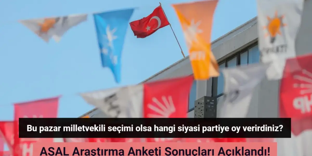 AKP ve CHP Arasındaki Yarış Kızıştı: ASAL Araştırma Son Anketi Yayımladı